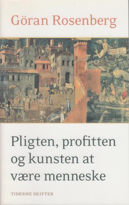 Pligten, profitten og kunsten at være menneske