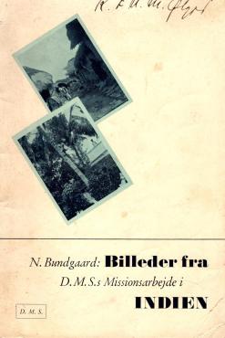 Billeder fra D.M.S.s Missionsarbejde i Indien