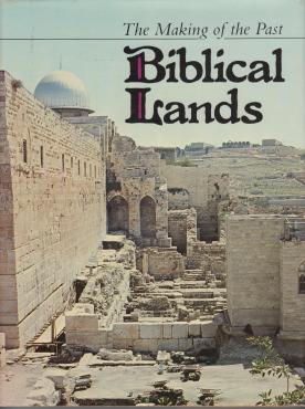 The Making of the Past: Biblical Lands