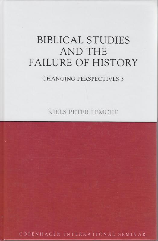 Biblical Studies and the Failure of HIstory (Ny bog)