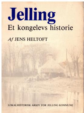 Jelling - et kongelevs historie