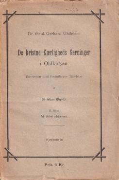 De kristne kærligheds gerninger i oldkirken 1 + 2