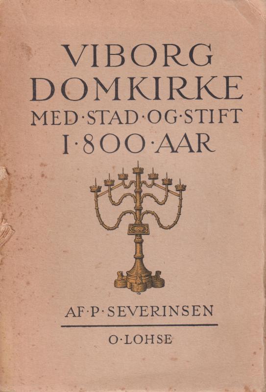 Viborg Domkirke, med stad og stift i 800 aar