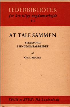 At tale sammen - Sjælesorg i ungdomsarbejdet