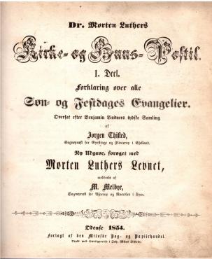 Dr. Morten Luthers kirke - og huus-postil, 1854,1. deel