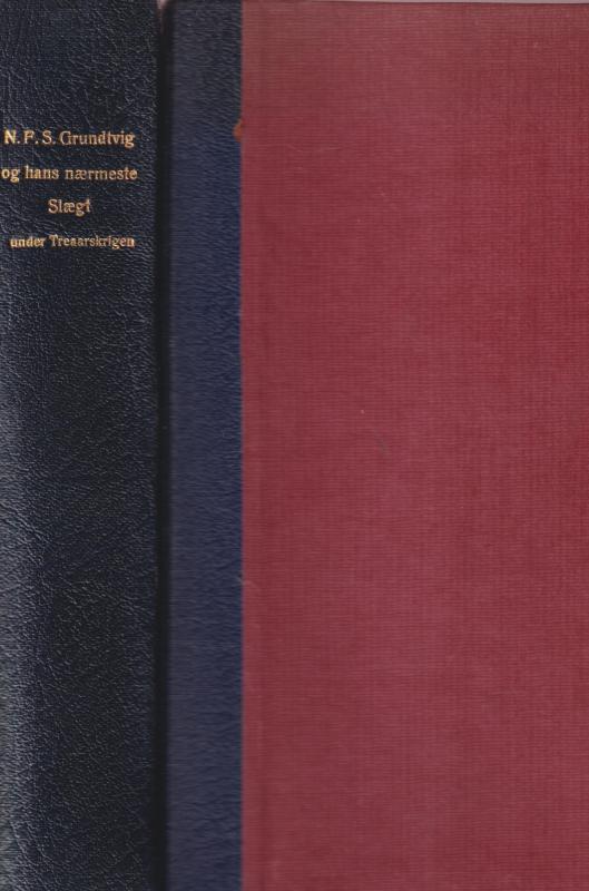 N.F.S. Grundtvig og hans nærmeste slægt under treaarskrigen 1848-1851