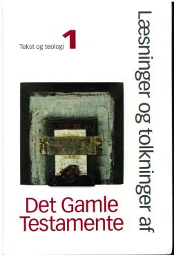 Tekst og teologi 1 - læsninger og tolkninger af Det gamle testamente