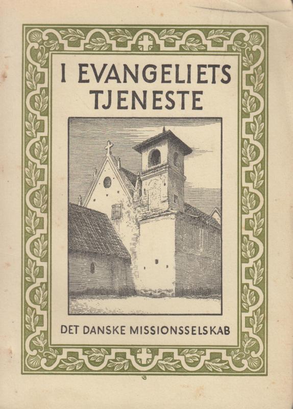 I Evangeliets Tjeneste: Biografier af Arbejdere i Det danske Missionsselskab (1947) (Bind 5)