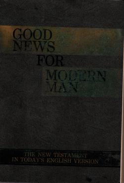 Good News for Modern Man: The New Testament in Today´s English Version