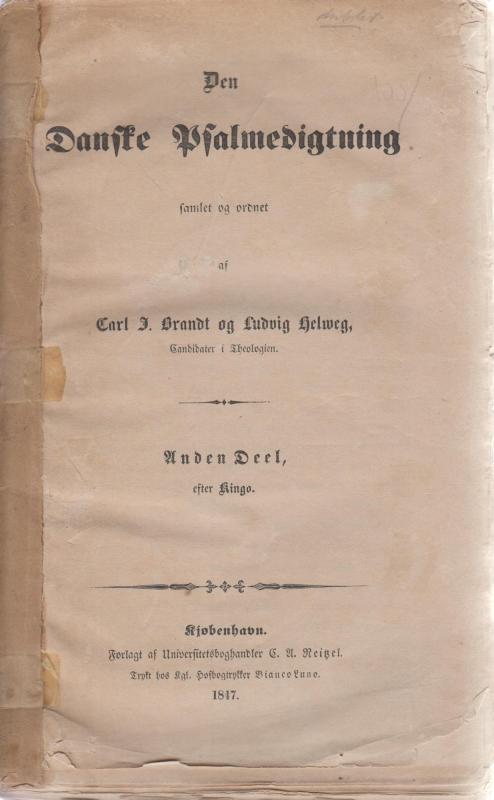 Den danske Psalmedigtning: Efter Kingo - Bind 2- 1847