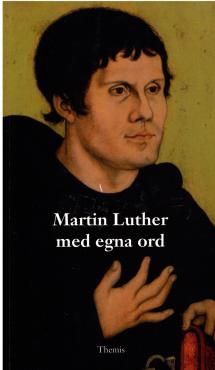 Martin Luther med egna ord (ny bog)