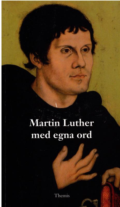 Martin Luther med egna ord (ny bog)
