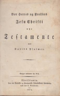 Vor Herres og frelsers Jesu Christi nye testament med Davids psalmer (1874) ¤
