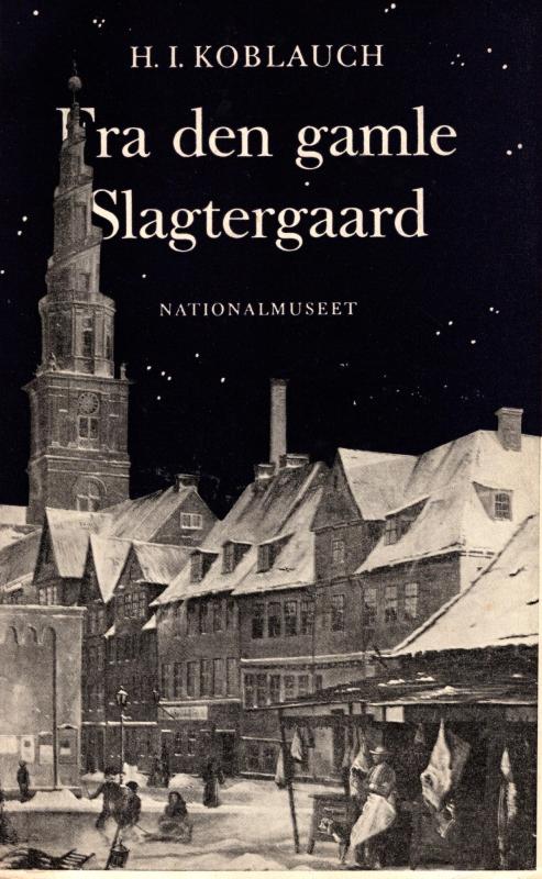 Fra den gamle Slagtergaard (serien Livet i Danmark 1850-1950)