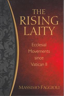 The Rising Laity: Ecclesial Movement Since Vatican II (Ny Bog)