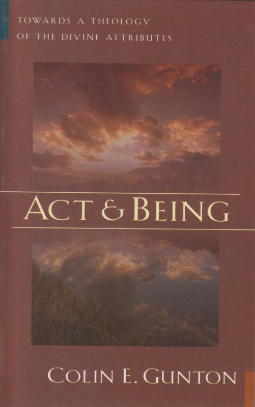 Act & Being: Towards a Theology of the Divine Attributes (Ny Bog)