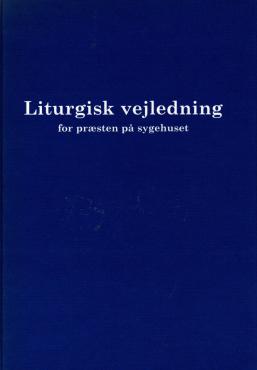 Liturgisk vejledning for præsten på sygehuset