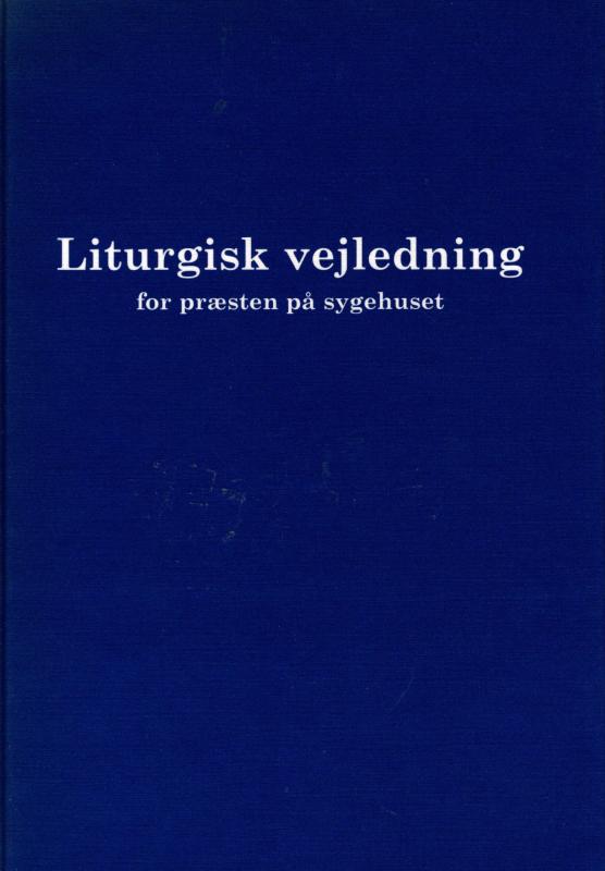 Liturgisk vejledning for præsten på sygehuset