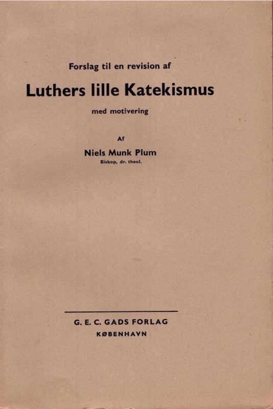 Forslag til revision af Luthers lille Katekismus med motivering