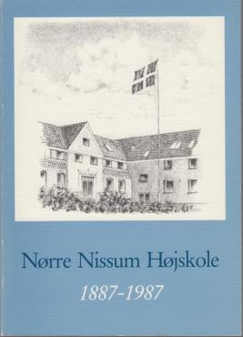 Nørre Nissum Højskole - Indre Missions første højskole - 1887 - 3. november - 1987
