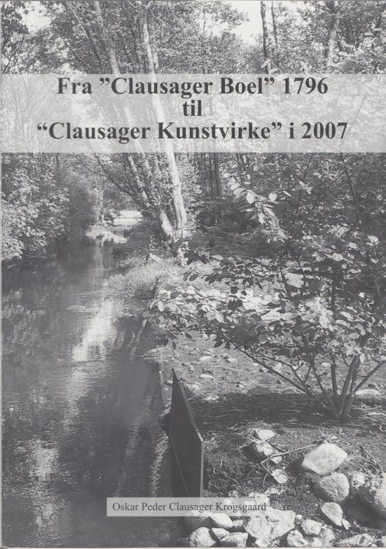 Fra "Clausager Boel" 1796 til "Clausager Kunstvirke" i 2007