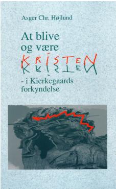 At blive og være kristen - i Kierkegaards forkyndelse