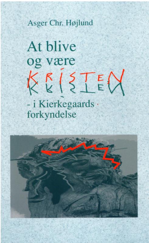 At blive og være kristen - i Kierkegaards forkyndelse