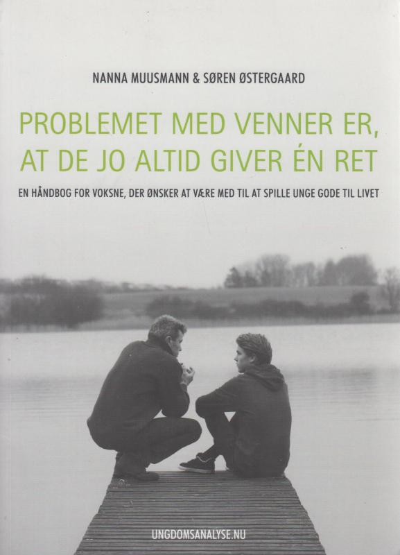 Problemet med venner er, at de jo altid giver én ret