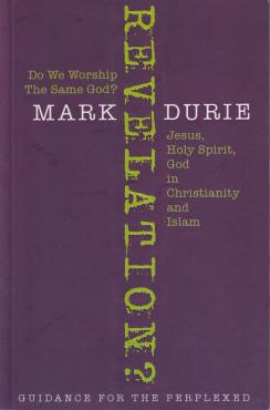 Revelation? Jesus, Holy Spirit, God in Christianity and Islam (som ny)