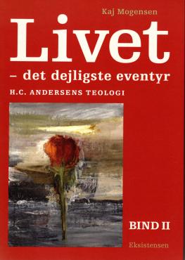 Livet - det dejligste eventyr (Bind II)