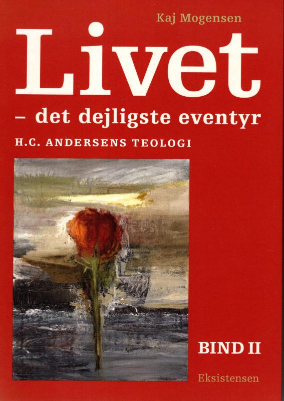 Livet - det dejligste eventyr (Bind II)