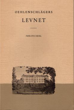 Oehlenschlägers Levnet (første og anden deel)