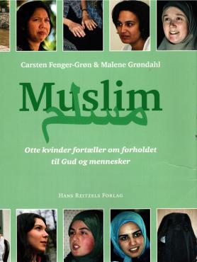 Muslim - Otte kvinder fortæller om forholdet til Gud og mennesker