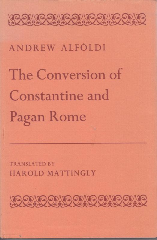 The Conversion of Constantine and Pagan Rome