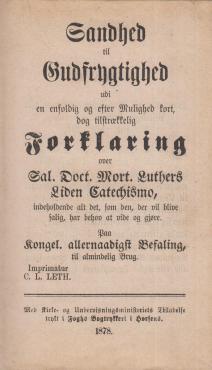 Sandhed til Gudfrygtighed (forklaring til Luthers liden katekismus) (1902)