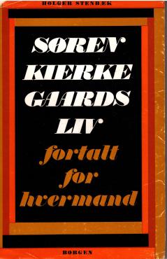 Søren Kierkegaards liv fortalt for hvermand