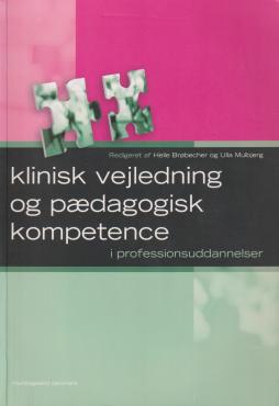 Klinisk vejledning og pædagogisk kompetence i professionsuddanne