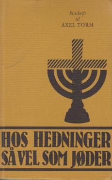 Hos hedninger spǻvel som jøder - Festskrift til Axel Torm
