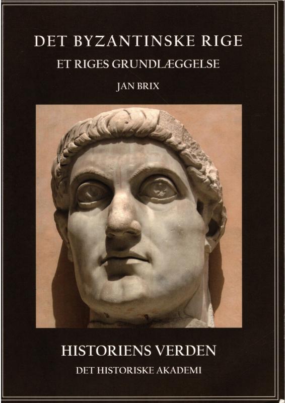 Det Byzantinske rige : et riges grundlæggelse