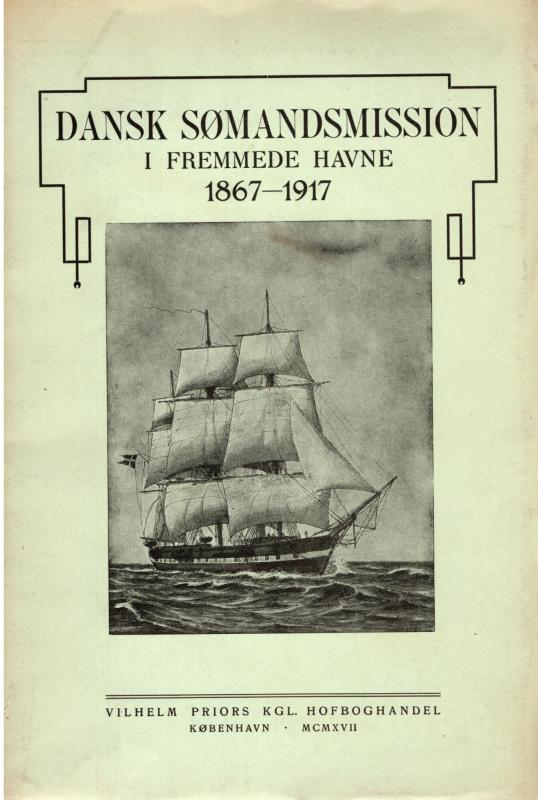 Dansk Sømandsmission i fremmede havne 1867 - 1917