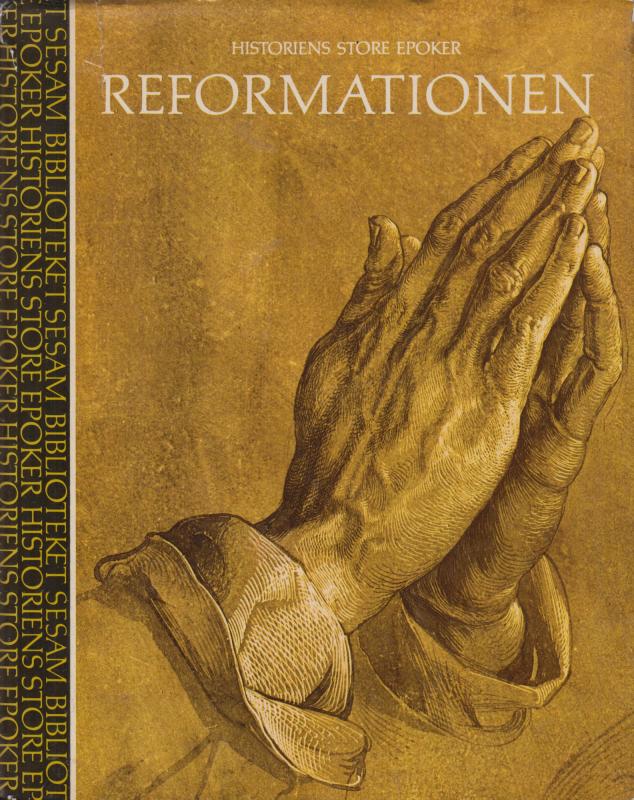 Reformationen - Åndelig revolte og politiske intriger