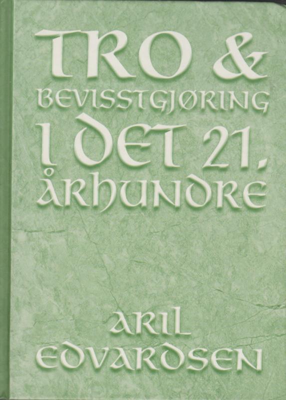 Tro & bevisstgjøring i det 21. århundre