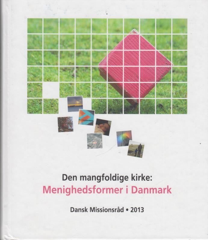 Den mangfoldige kirke: Menighedsformer i Danmark