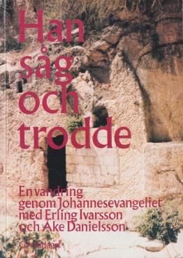 Han såg och trodde