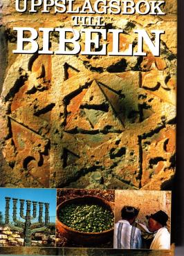Uppslagsbok till Bibeln - En bok för bibelläsare