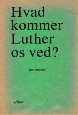 Hvad kommer Luther os ved?