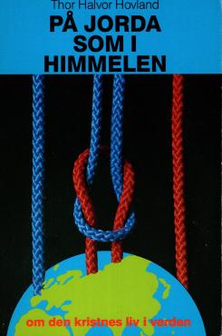 På jorda som i himmelen - om den kristnes liv i verden