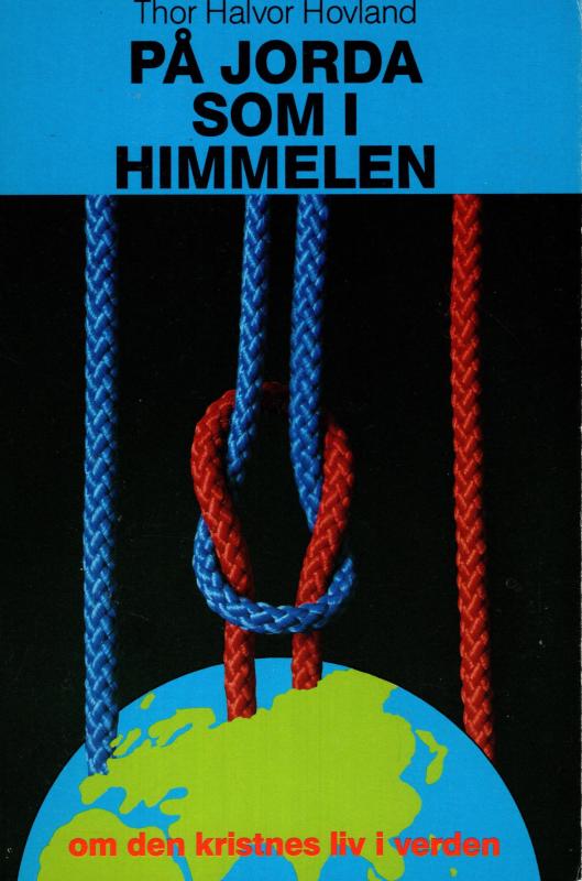 På jorda som i himmelen - om den kristnes liv i verden