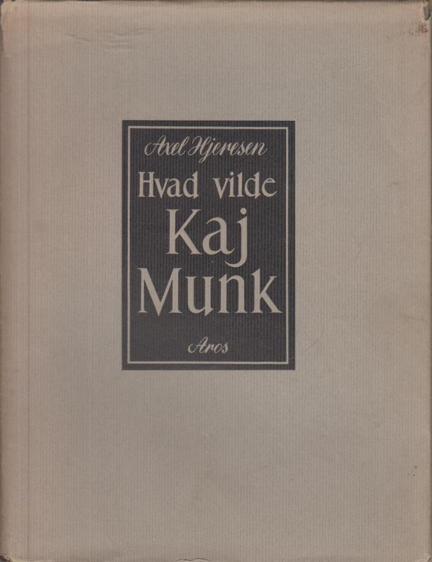Hvad vilde Kaj Munk