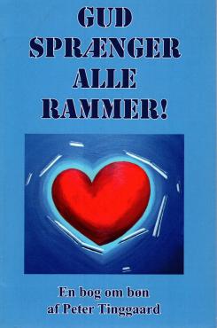 Gud sprænger alle rammer - en bog om bøn